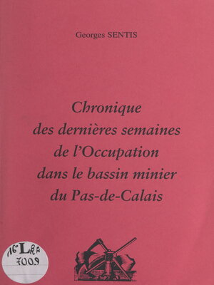 cover image of Chronique des dernières semaines de l'Occupation dans le bassin minier du Pas-de-Calais